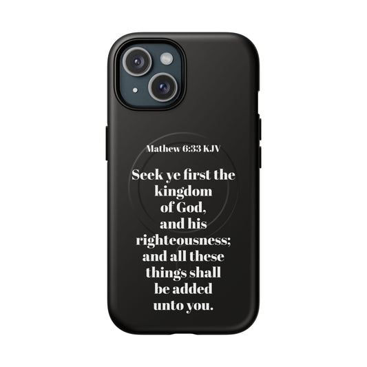 Bible Verse Phone Case — Matthew 6:33 KJV "Seek ye the kingdom of God" Magnetic Tough Case