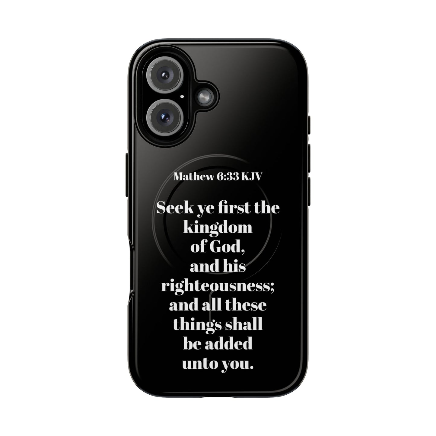Bible Verse Phone Case — Matthew 6:33 KJV "Seek ye the kingdom of God" Magnetic Tough Case