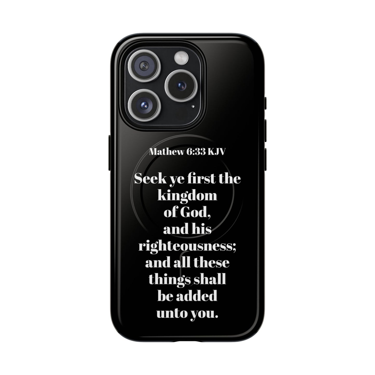 Bible Verse Phone Case — Matthew 6:33 KJV "Seek ye the kingdom of God" Magnetic Tough Case