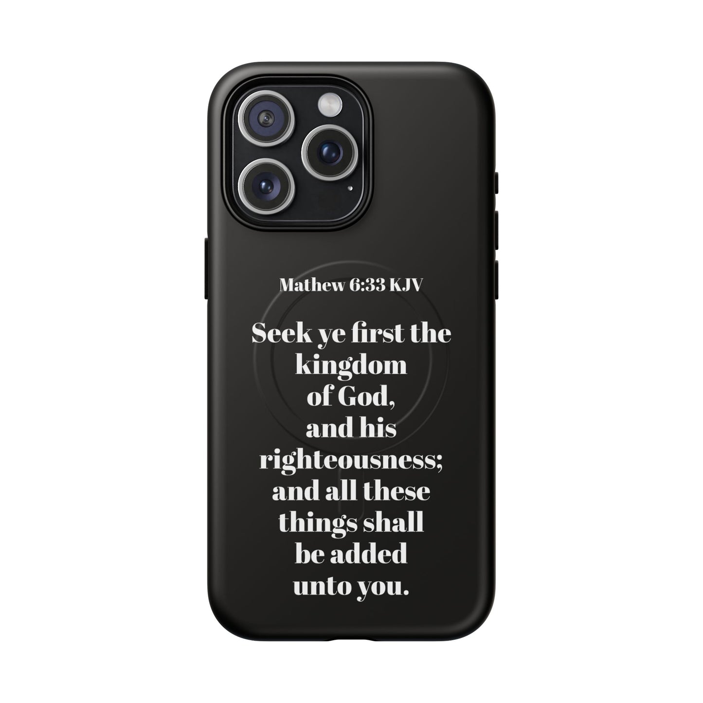 Bible Verse Phone Case — Matthew 6:33 KJV "Seek ye the kingdom of God" Magnetic Tough Case