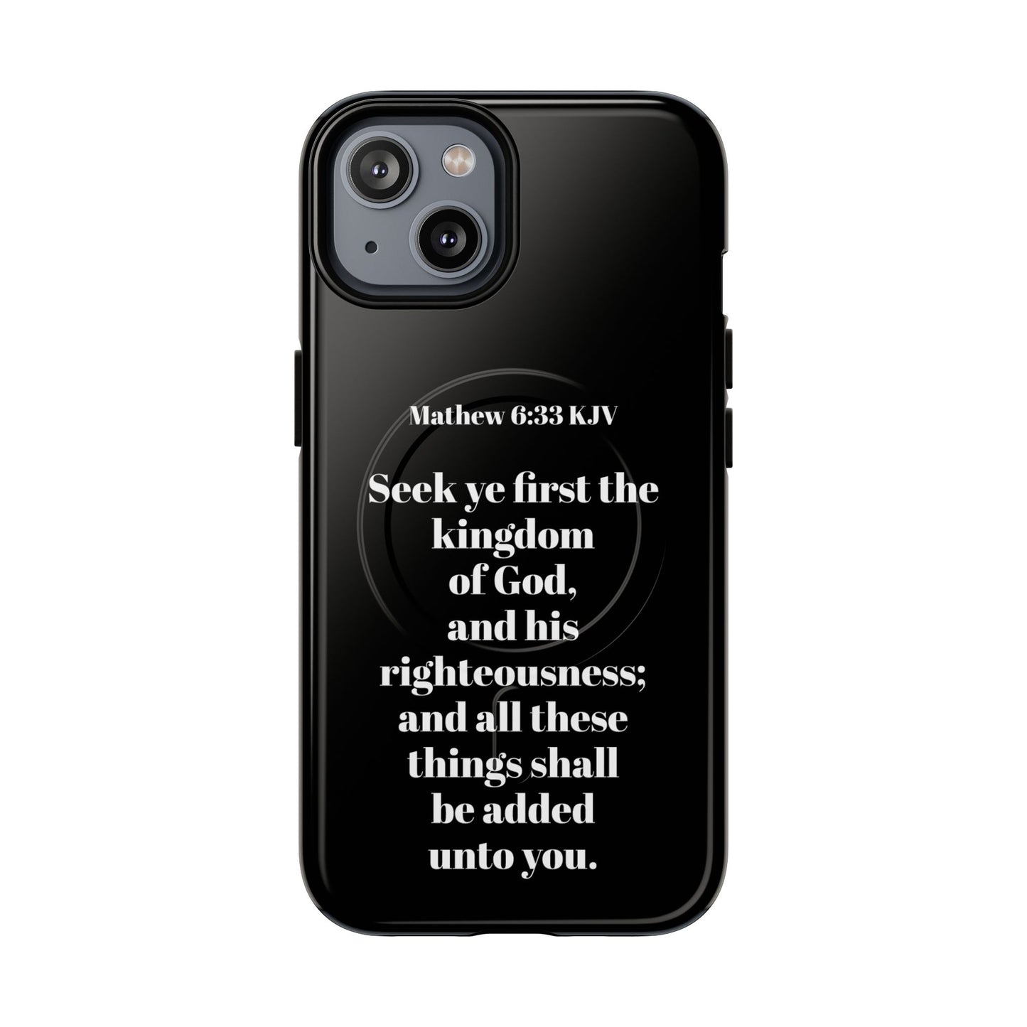 Bible Verse Phone Case — Matthew 6:33 KJV "Seek ye the kingdom of God" Magnetic Tough Case