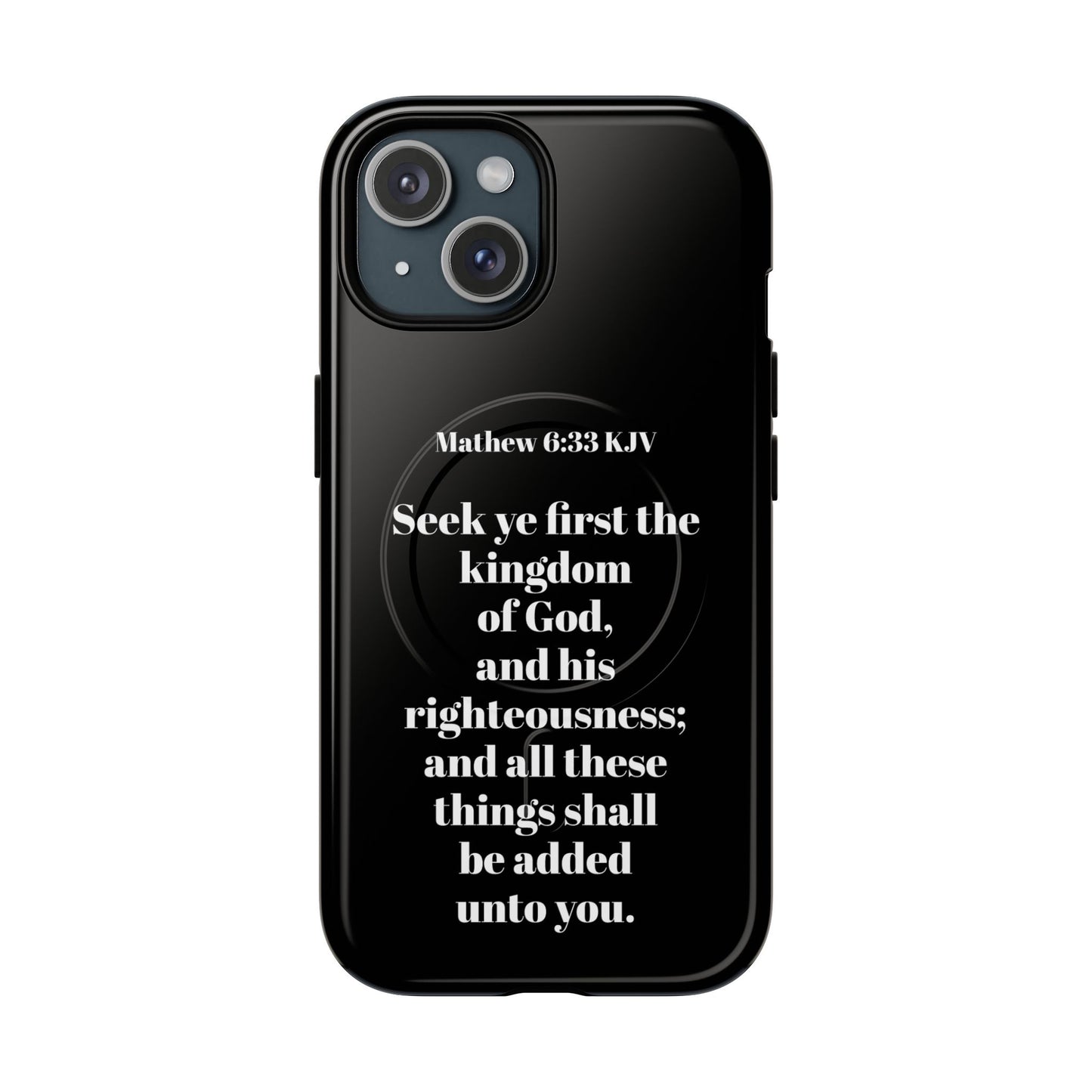 Bible Verse Phone Case — Matthew 6:33 KJV "Seek ye the kingdom of God" Magnetic Tough Case