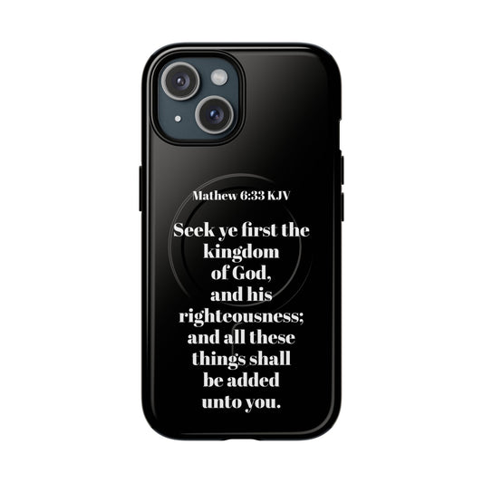 Bible Verse Phone Case — Matthew 6:33 KJV "Seek ye the kingdom of God" Magnetic Tough Case