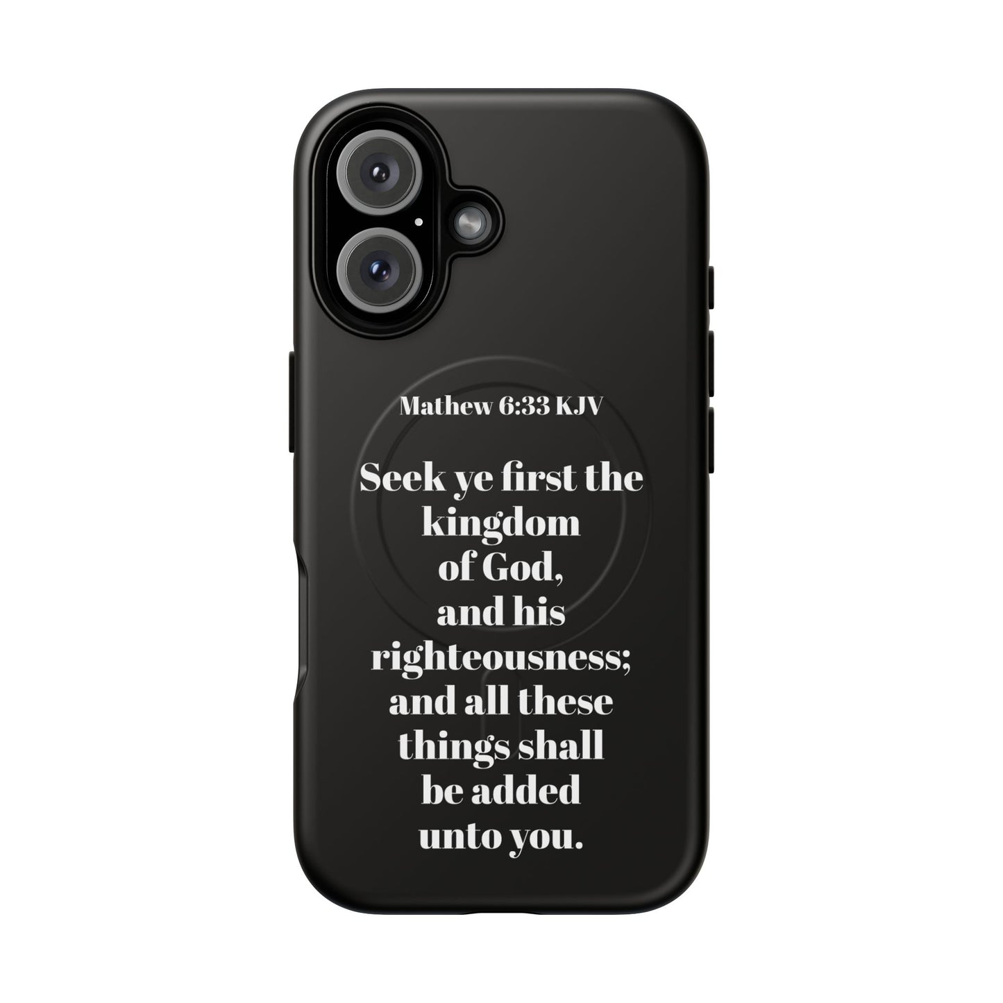 Bible Verse Phone Case — Matthew 6:33 KJV "Seek ye the kingdom of God" Magnetic Tough Case