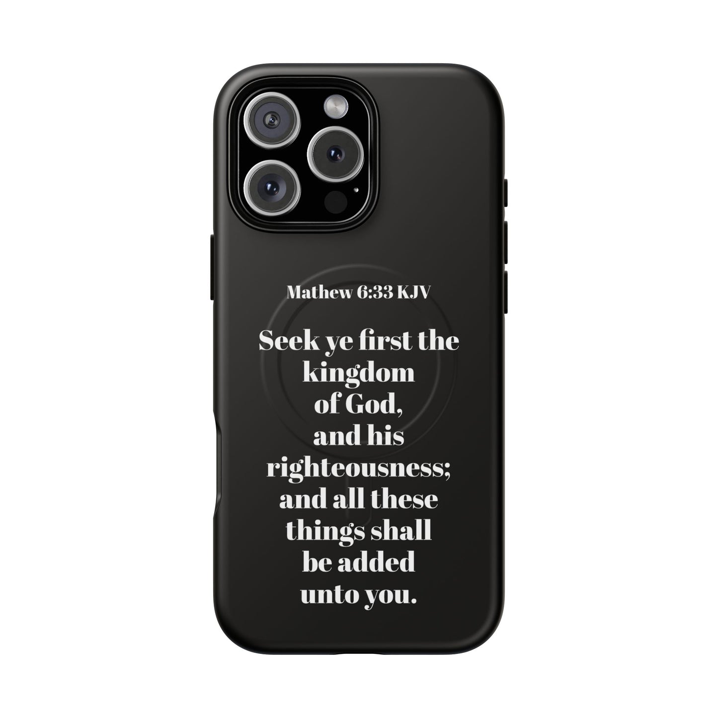 Bible Verse Phone Case — Matthew 6:33 KJV "Seek ye the kingdom of God" Magnetic Tough Case