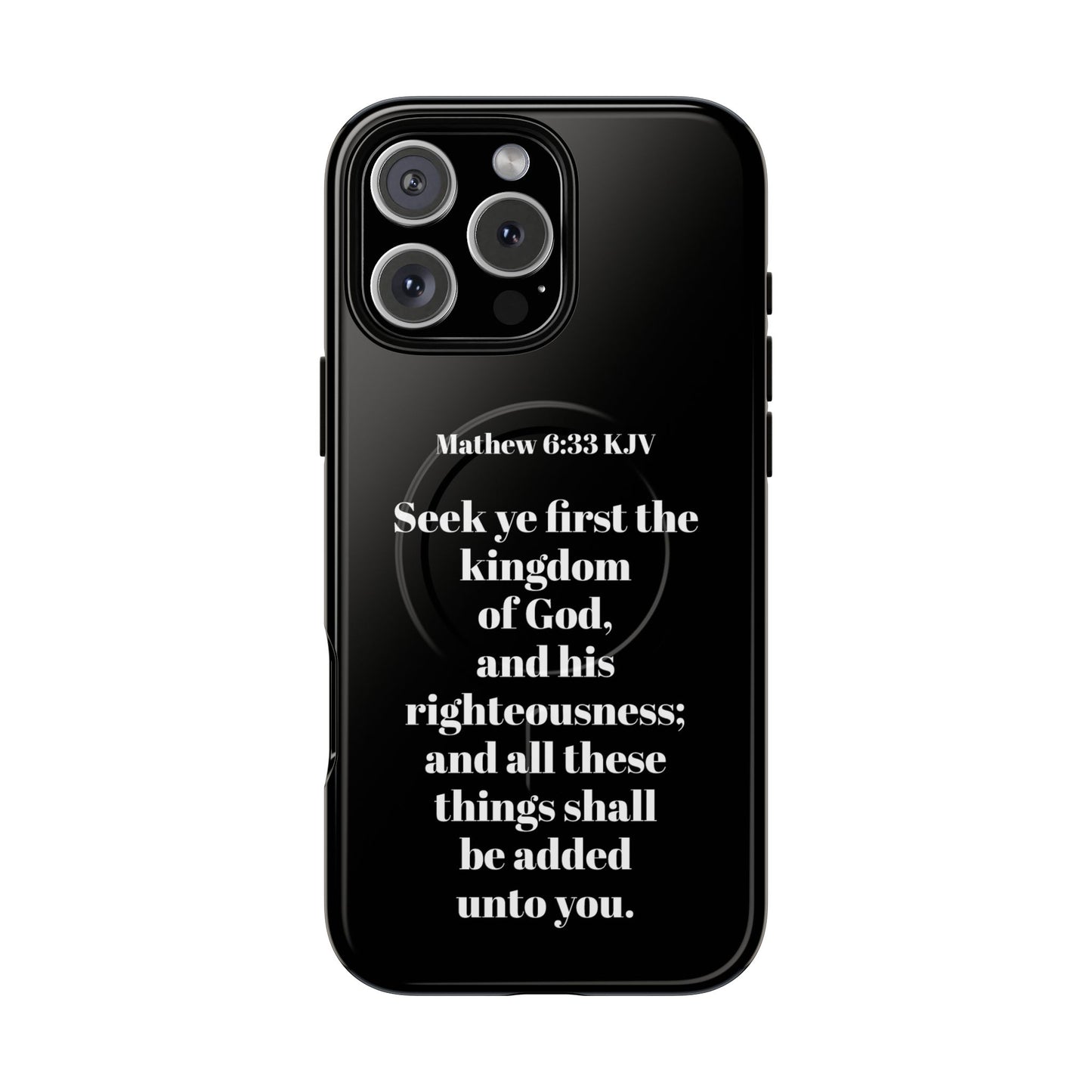 Bible Verse Phone Case — Matthew 6:33 KJV "Seek ye the kingdom of God" Magnetic Tough Case
