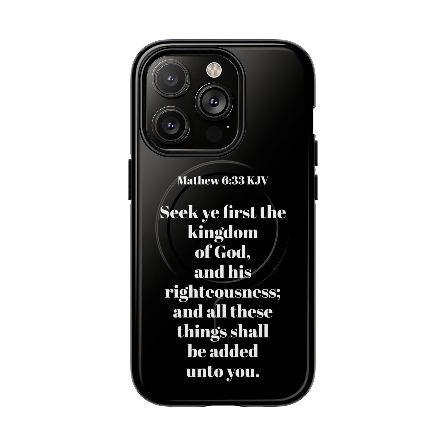Bible Verse Phone Case — Matthew 6:33 KJV "Seek ye the kingdom of God" Magnetic Tough Case