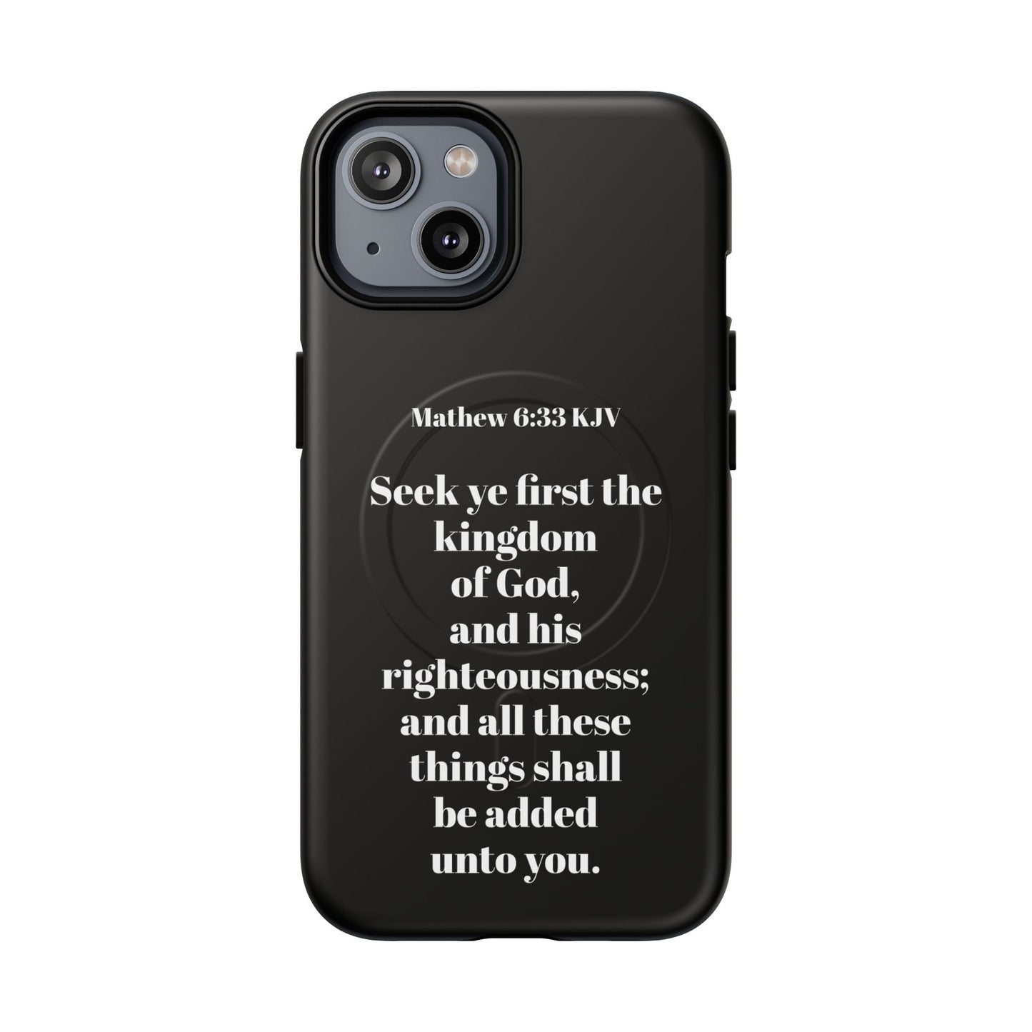 Bible Verse Phone Case — Matthew 6:33 KJV "Seek ye the kingdom of God" Magnetic Tough Case