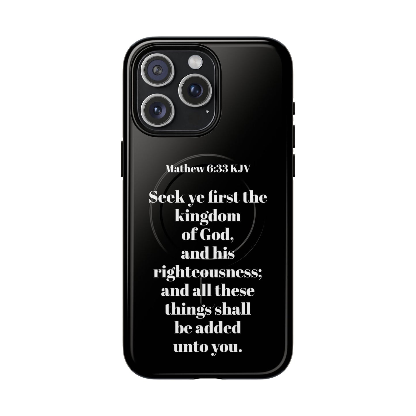 Bible Verse Phone Case — Matthew 6:33 KJV "Seek ye the kingdom of God" Magnetic Tough Case
