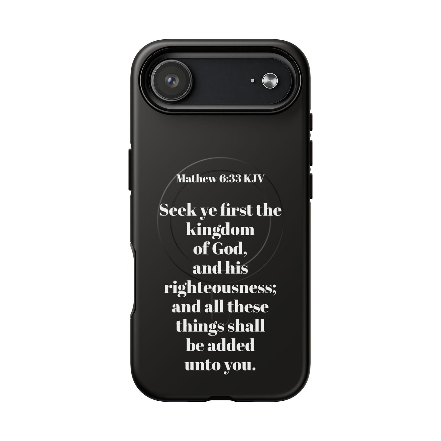 Bible Verse Phone Case — Matthew 6:33 KJV "Seek ye the kingdom of God" Magnetic Tough Case