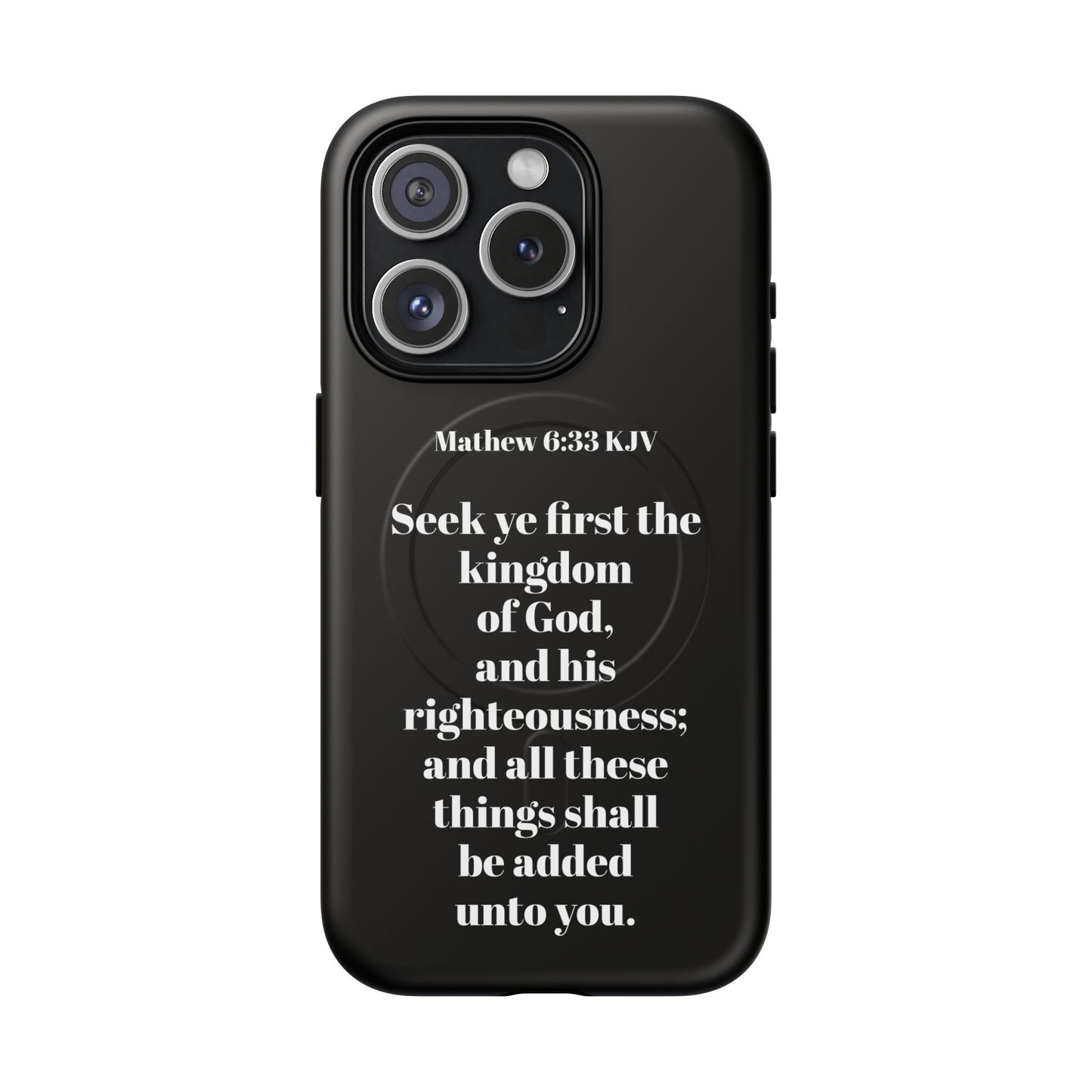 Bible Verse Phone Case — Matthew 6:33 KJV "Seek ye the kingdom of God" Magnetic Tough Case