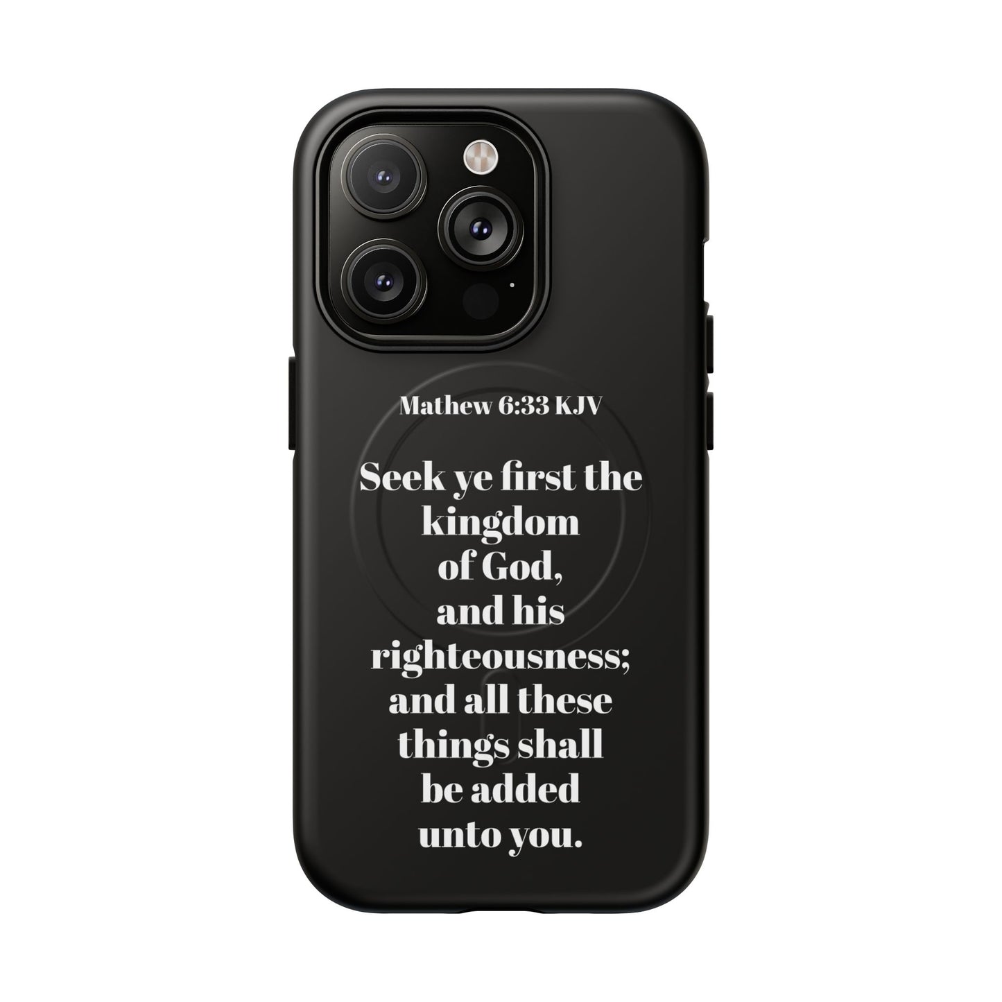Bible Verse Phone Case — Matthew 6:33 KJV "Seek ye the kingdom of God" Magnetic Tough Case