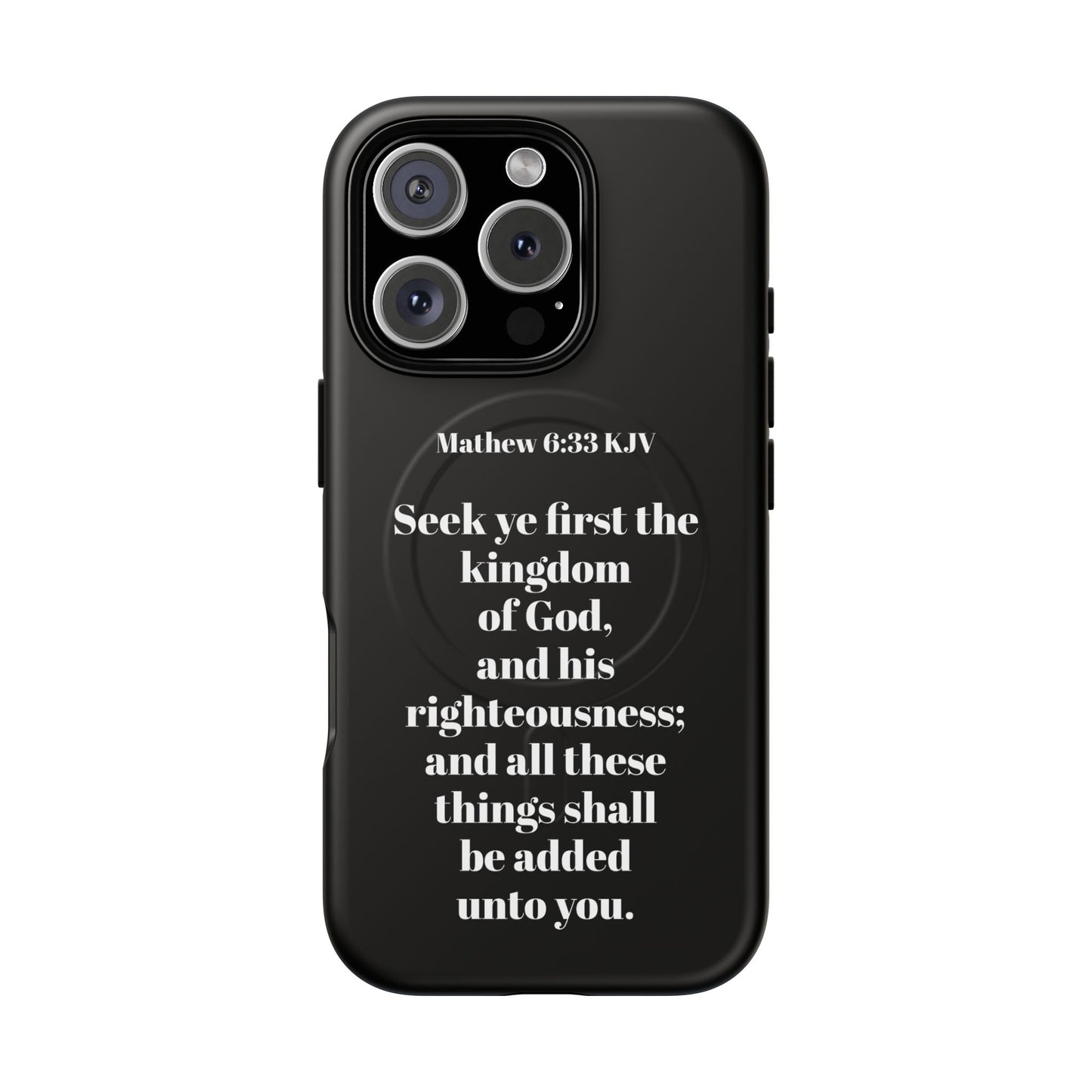 Bible Verse Phone Case — Matthew 6:33 KJV "Seek ye the kingdom of God" Magnetic Tough Case
